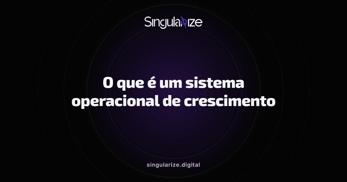 O que é um sistema operacional de crescimento